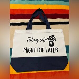 Feeling Cute Might ☠️ Later 🪴 Tote Bag